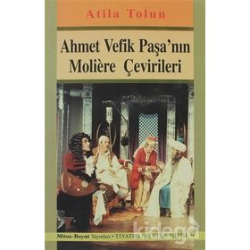 Ahmet Vefik Paşa'nın Moliere Çevirileri - Atilla Tolun
