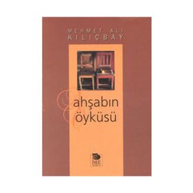 AHŞABIN ÖYKÜSÜ - MEHMET ALI KILIÇBAY