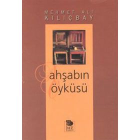 AHŞABIN ÖYKÜSÜ - MEHMET ALI KILIÇBAY