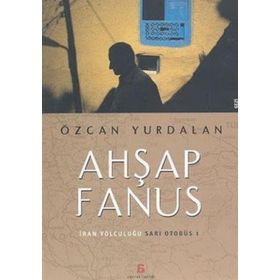 AHŞAP FANUS İRAN YOLCULUĞU SARI OTOBÜS 1 - ÖZCAN YURDALAN