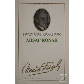 Ahşap Konak 56 - Necip Fazıl Bütün Eserleri - Necip Fazıl Kısakürek