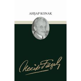 Ahşap Konak 56 - Necip Fazıl Bütün Eserleri - Necip Fazıl Kısakürek