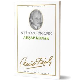 Ahşap Konak 56 - Necip Fazıl Bütün Eserleri - Necip Fazıl Kısakürek
