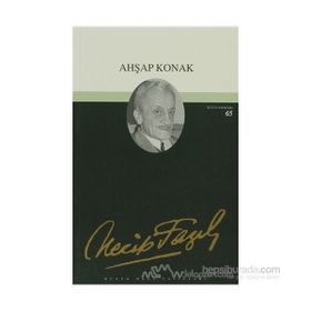 Ahşap Konak 56 - Necip Fazıl Bütün Eserleri - Necip Fazıl Kısakürek