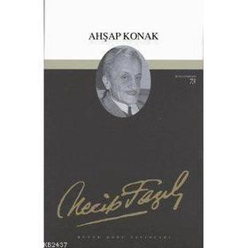 AHŞAP KONAK (KOD: 56) - NECIP FAZIL KISAKÜREK