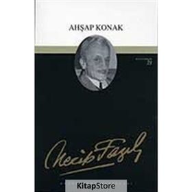 AHŞAP KONAK (KOD: 56) - NECIP FAZIL KISAKÜREK