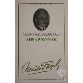 AHŞAP KONAK (KOD: 56) - NECIP FAZIL KISAKÜREK