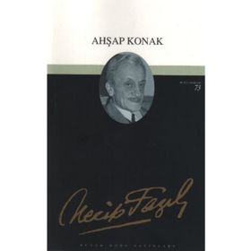 AHŞAP KONAK (KOD: 56) - NECIP FAZIL KISAKÜREK