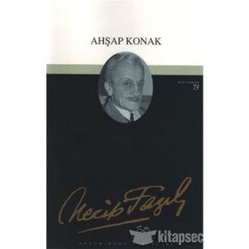 AHŞAP KONAK (KOD: 56) - NECIP FAZIL KISAKÜREK