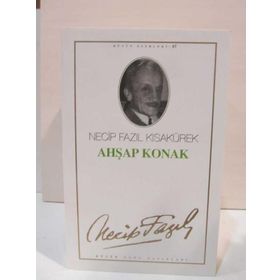 AHŞAP KONAK (KOD: 56) - NECIP FAZIL KISAKÜREK