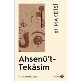 Ahsenü’t-Tekasim - El Makdisi
