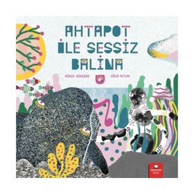 Ahtapot ile Sessiz Balina - Gökçe Gökçeer