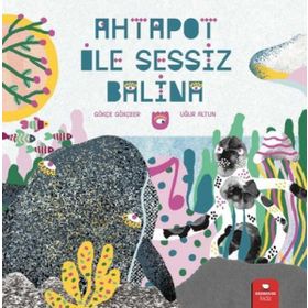 Ahtapot ile Sessiz Balina - Gökçe Gökçeer