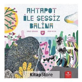 Ahtapot ile Sessiz Balina - Gökçe Gökçeer