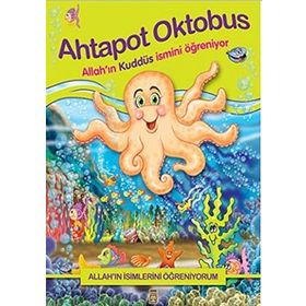 AHTAPOT OKTOBUS ALLAHIN KUDDÜS İSMINI ÖĞRENIYOR ALLAHIN İSIMLERINI ÖĞRENIYORUM - NUR KUTLU
