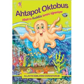 AHTAPOT OKTOBUS ALLAHIN KUDDÜS İSMINI ÖĞRENIYOR ALLAHIN İSIMLERINI ÖĞRENIYORUM - NUR KUTLU