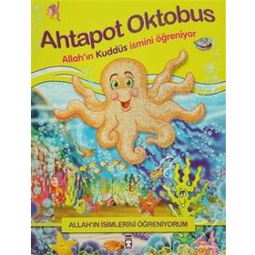 AHTAPOT OKTOBUS ALLAHIN KUDDÜS İSMINI ÖĞRENIYOR ALLAHIN İSIMLERINI ÖĞRENIYORUM - NUR KUTLU