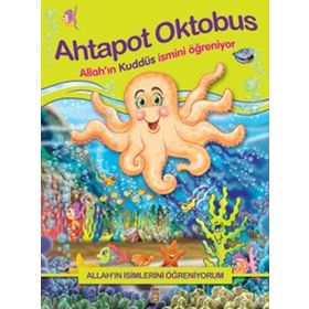 AHTAPOT OKTOBUS ALLAHIN KUDDÜS İSMINI ÖĞRENIYOR ALLAHIN İSIMLERINI ÖĞRENIYORUM - NUR KUTLU
