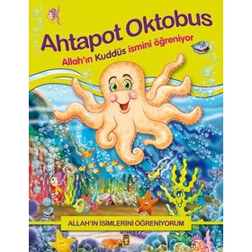 AHTAPOT OKTOBUS ALLAHIN KUDDÜS İSMINI ÖĞRENIYOR ALLAHIN İSIMLERINI ÖĞRENIYORUM - NUR KUTLU