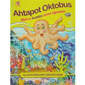AHTAPOT OKTOBUS ALLAHIN KUDDÜS İSMINI ÖĞRENIYOR ALLAHIN İSIMLERINI ÖĞRENIYORUM - NUR KUTLU
