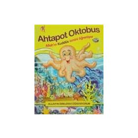 AHTAPOT OKTOBUS ALLAH'IN KUDDÜS İSMİNİ ÖĞRENİYOR - NUR KUTLU