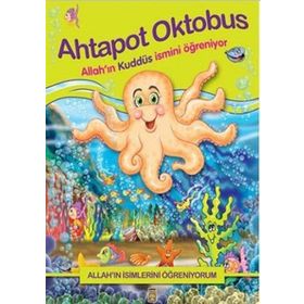 AHTAPOT OKTOBUS ALLAH'IN KUDDÜS İSMİNİ ÖĞRENİYOR - NUR KUTLU