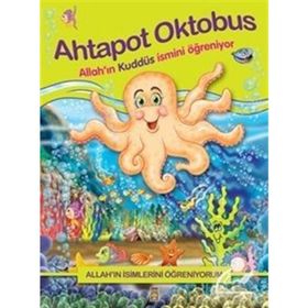 AHTAPOT OKTOBUS ALLAH'IN KUDDÜS İSMİNİ ÖĞRENİYOR - NUR KUTLU
