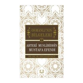 Ahteri Muslihiddin Mustafa Efendi / Osmanlı'nın Bilgeleri 2 / Abdulkadir Macit