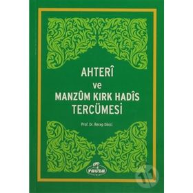 Ahteri ve Manzum Kırk Hadis Tercümesi - Recep Dikici