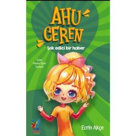 Ahu Ceren - Şok Edici Bir Haber Ciltli - Ecrin Akçe
