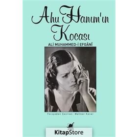 Ahu Hanım’ın Kocası - Ali Muhammed-i Efgani