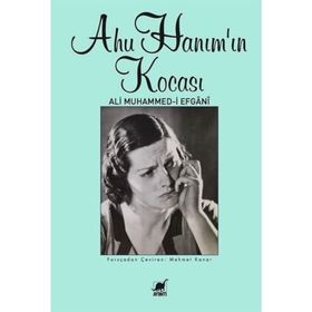 Ahu Hanım’ın Kocası - Ali Muhammed-i Efgani