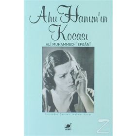 Ahu Hanım’ın Kocası - Ali Muhammed-i Efgani