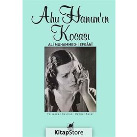 Ahu Hanım’ın Kocası - Ali Muhammed-i Efgani