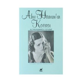 Ahu Hanım’ın Kocası - Ali Muhammed-i Efgani