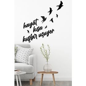 Ahwall Hayat Kısa Kuşlar Uçuyor Yazılı Dekoratif Ahşap Tablo