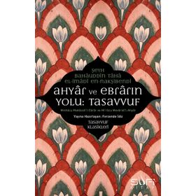 Ahyar Ve Ebrarın Yolu Tasavvuf - Şeyh Bahauddin Taha El-imadi En-nakşibendi