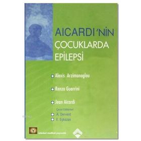 Aicardi’nin Çocuklarda Epilepsi - Alexis Arzimanoglou Renzo Guerrini Jean Aicardi E. Eşkazan
