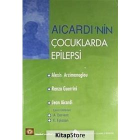 Aicardi’nin Çocuklarda Epilepsi - Alexis Arzimanoglou Renzo Guerrini Jean Aicardi E. Eşkazan