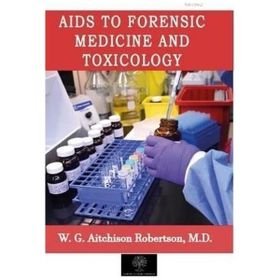 Aids to Forensic Medicine and Toxicology - W. G. Aitchison Robertson