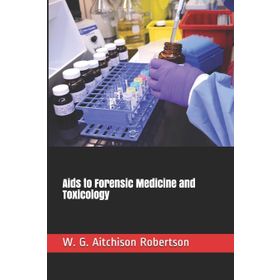 Aids to Forensic Medicine and Toxicology - W. G. Aitchison Robertson