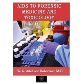 Aids to Forensic Medicine and Toxicology - W. G. Aitchison Robertson