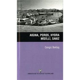 Aigina, Poros, Hydra, Midilli, Sakız - Cengiz Bektaş
