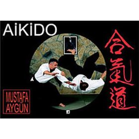 AIKIDO - MUSTAFA AYGÜN