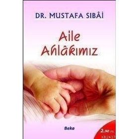 AILE AHLÂKIMIZ - MUSTAFA SIBAI
