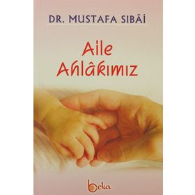 AILE AHLÂKIMIZ - MUSTAFA SIBAI