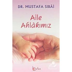 AILE AHLÂKIMIZ - MUSTAFA SIBAI