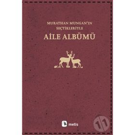 Aile Albümü - Murathan Munganın Seçtikleriyle - Murathan Mungan