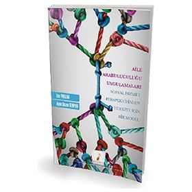 Aile Arabuluculuğu Uygulamaları Sosyal Hizmet Perspektifinden Türkiye İçin Bir Model - Pelikan Yayınları