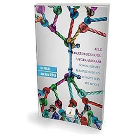 Aile Arabuluculuğu Uygulamaları Sosyal Hizmet Perspektifinden Türkiye İçin Bir Model - Pelikan Yayınları